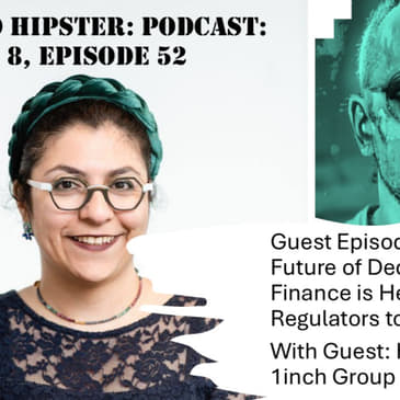 The Future of Decentralized Finance is Here; It’s Time for Regulators to Get on Board, with Hedi Navazan @ 1inch Group (Video)