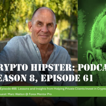Lessons and Insights from Helping Private Clients Invest in Crypto Successfully, with Marc Walton @ Forex Mentor Pro (Video)