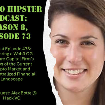Exploring a Web3 OG Venture Capital Firm’s Views of the Current Crypto Market and Decentralized Financial Landscape, with Alex Botte @ Hack VC (Video)