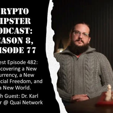 Discovering a New Currency, a New Financial Freedom, and a New World, with Dr. Karl Huber @ Quai Network (Video)