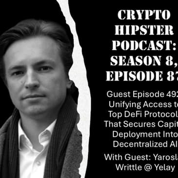 Unifying Access to Top DeFi Protocols That Secures Capital Deployment Into Decentralized AI, with Yaroslav Writtle @ Yelay (Video)
