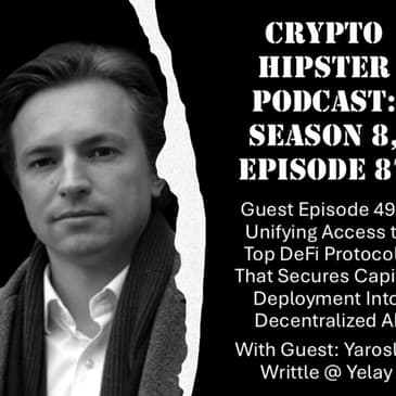 Unifying Access to Top DeFi Protocols That Secures Capital Deployment Into Decentralized AI, with Yaroslav Writtle @ Yelay (Audio)
