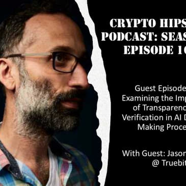 Examining the Importance of Transparency and Verification in AI Decision-Making Processes, with Jason Teutsch @ Truebit (Video)