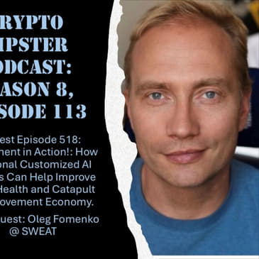 Movement in Action!: How Personal Customized AI Agents Can Help Improve Your Health and Catapult the Movement Economy, with Oleg Fomenko @ SWEAT (Video)