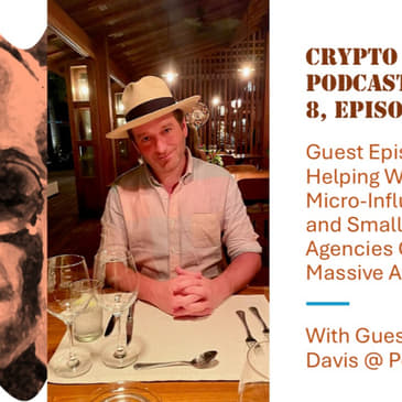 Helping Web3 Micro-Influencers and Small Creative Agencies Gain Massive Audiences, with Ryan Davis @ People First (Video)