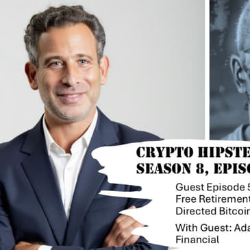 How to Build a Tax-Free Retirement Nest Egg With Self-Directed Bitcoin IRAs, with Adam Bergman, Esq. @ IRA Financial (Audio)