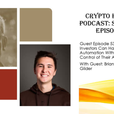 How DeFi Investors Can Harness Automation Without Giving Up Control of Their Assets, with Brian Huang @ Glider (Video)