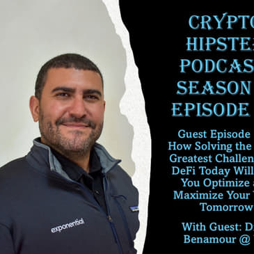 How Solving the Three Greatest Challenges in DeFi Today Will Help You Optimize and Maximize Your Yield Tomorrow, with Driss Benamour @ YO (Audio)