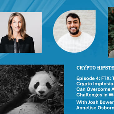 Crypto Hipster's Curtain Calls, Episode 4: FTX: The First of Many Crypto Implosions to Come? How We Can Overcome Additional Existential Challenges in Web3