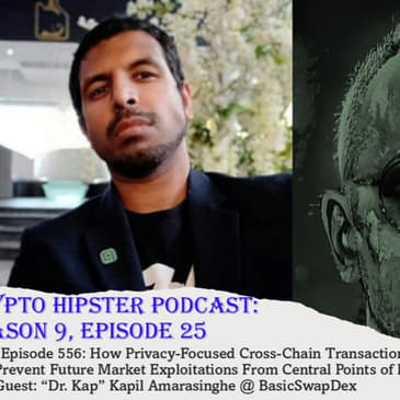 How Privacy-Focused Cross-Chain Transactions Can Help Prevent Future Market Exploitations From Central Points of Failure, with "Dr. Kap" Kapil Amarasinghe @ BasicSwapDex (Video)