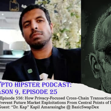 How Privacy-Focused Cross-Chain Transactions Can Help Prevent Future Market Exploitations From Central Points of Failure, with "Dr. Kap" Kapil Amarasinghe @ BasicSwapDex (Audio)