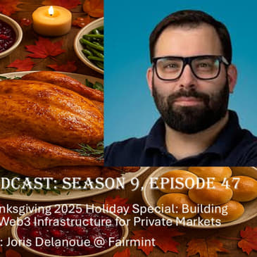 Thanksgiving 2025 Holiday Special: Building Programmable-Equity Web3 Infrastructure for Private Markets, with Joris Delanoue @ Fairmint (Audio)