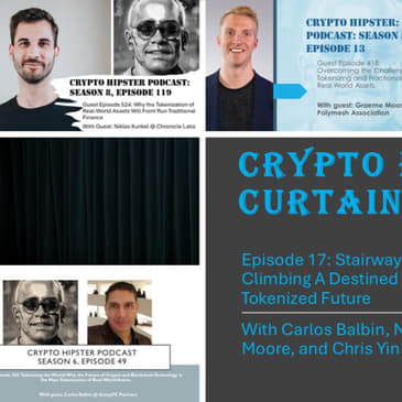 Crypto Hipster's Curtain Calls, Episode 17: Stairway to Heaven? Why We Are Climbing A Destined Pathway Toward a Fully Tokenized Future