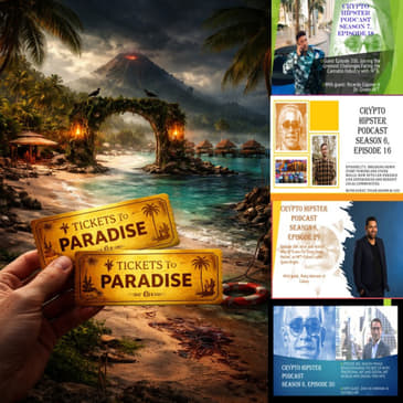 Crypto Hipster's Curtain Calls, Episode 34: Two Tickets to Paradise? Why the Future of Non-Fungible Tokens is Bright Despite Having Troubles in Paradise