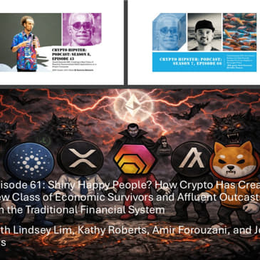 Crypto Hipster's Curtain Calls, Ep. 61: Shiny Happy People? How Crypto Has Created a New Class of Economic Survivors and Affluent Outcasts From the Traditional Financial System and Social Networks