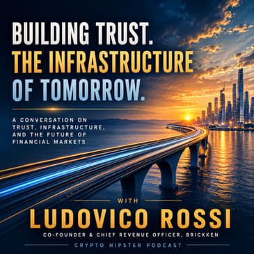 Building Trust: The Infrastructure of Tomorrow, with Ludovico Rossi
