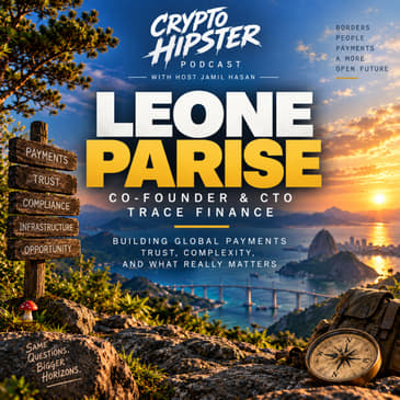 Building Global Payments: Trust, Complexity and What Really Matters with Leone Parise, Trace Finance