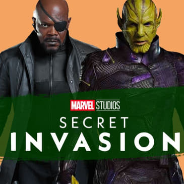 Marvel's Secret Invasion - Fandom Hybrid Podcast #257