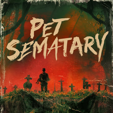 Fandom Hybrid Live: Pet Semetery is Resurrected - Fandom Hybrid Podcast #263