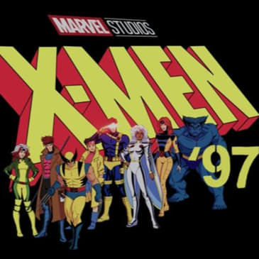 X-Men '97 (Season 1) - Fandom Hybrid Podcast #291