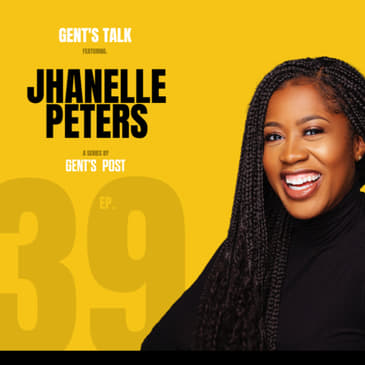 Gent's Talk podcast - Ep.39: Psychotherapy, Cognitive Maintenance &amp; Relationships w/ Jhanelle Peters