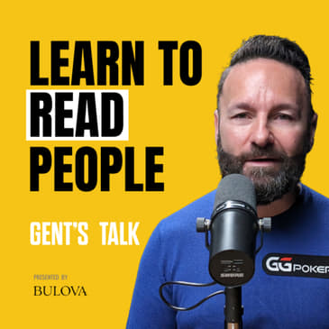 Pro Poker Player Shares Tips On How To Read People: Daniel Negreanu | Ep 98 - Gent's Talk