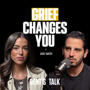 The Identity Shift No One Talks About After Loss | Gents Talk ft. Jade Smith