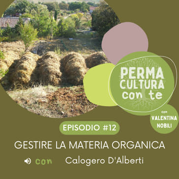 Gestire la materia organica – con Calogero D’Alberti