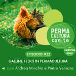 Galline felici in permacultura – con Andrea Minchio e Pietro Venezia