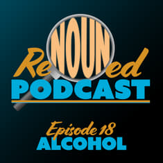 Alcohol | Episode 18