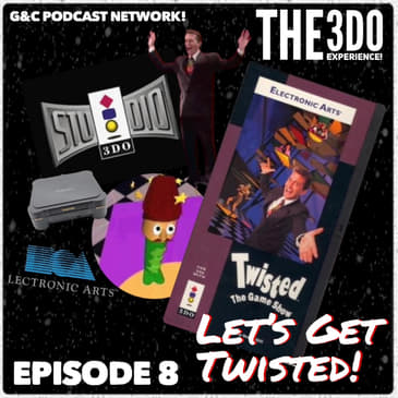 The 3DO Experience - Episode 8: Let's Get Twisted!