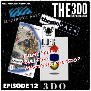 The 3DO Experience - Episode 12: Theme Park: A Bullfrog Masterpiece On 3DO?