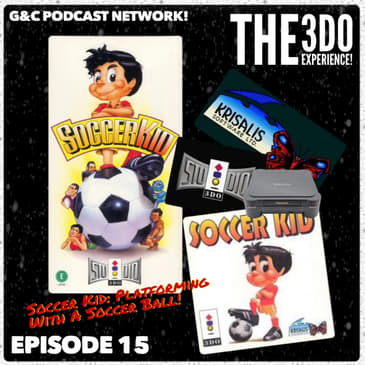 The 3DO Experience - Episode 15: Soccer Kid: Platforming With A Soccer Ball!
