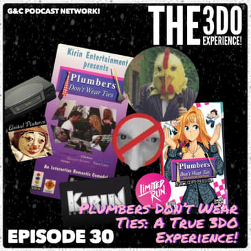 The 3DO Experience - Episode 30: Plumbers Don't Wear Ties: A True 3DO Experience!