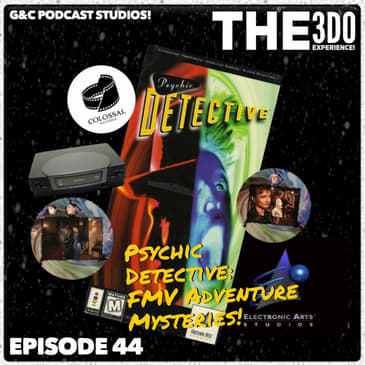 The 3DO Experience - Episode 44: Psychic Detective: FMV Adventure Mysteries!