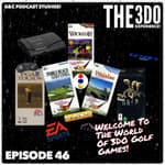 The 3DO Experience - Episode 46: Welcome To The World Of 3DO Golf Games!