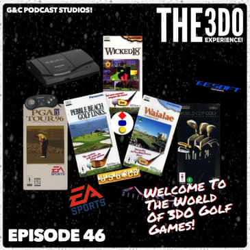 The 3DO Experience - Episode 46: Welcome To The World Of 3DO Golf Games!