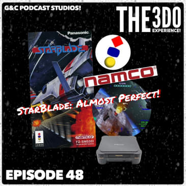 The 3DO Experience - Episode 48: Starblade: Almost Perfect!