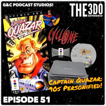 The 3DO Experience - Episode 51: Captain Quazar: 90s Personified!
