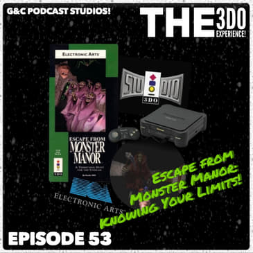 The 3DO Experience - Episode 53: Escape From Monster Manor: Knowing Your Limits!