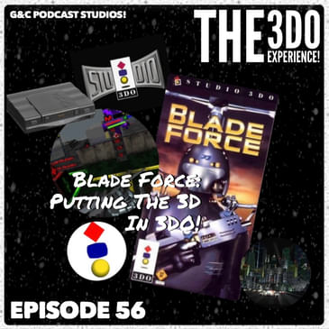 The 3DO Experience - Episode 56: Blade Force: Putting The 3D In 3DO!