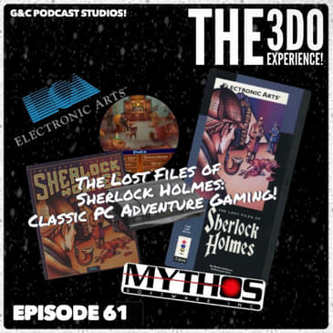 The 3DO Experience - Episode 61: The Lost Files of Sherlock Holmes: Classic PC Adventure Gaming!