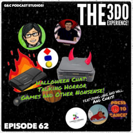 The 3DO Experience - Episode 62: Halloween Chat: Talking Horror Games And Other Nonsense!