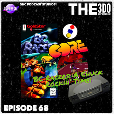 The 3DO Experience - Episode 68: BC Racers: A Chuck Rockin' Time!