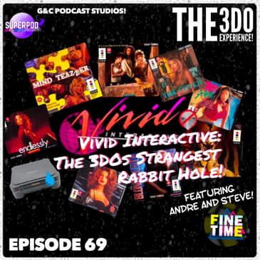 The 3DO Experience - Episode 69: Vivid Interactive: The 3DOs Strangest Rabbit Hole! (ft. Andre of Fine Time)