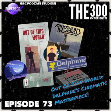 The 3DO Experience - Episode 73: Out of this World: Delphine's Cinematic Masterpiece!