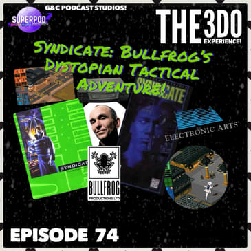 The 3DO Experience - Episode 74: Syndicate: Bullfrog's Dystopian Tactical Adventure!