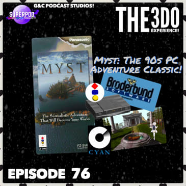 The 3DO Experience - Episode 76: Myst: The 90s PC Adventure Classic!