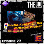 The 3DO Experience - Episode 77: Mortal Kombat II: 3DO Homebrew Is Crazy! (ft. Jake of Press B To Cancel)
