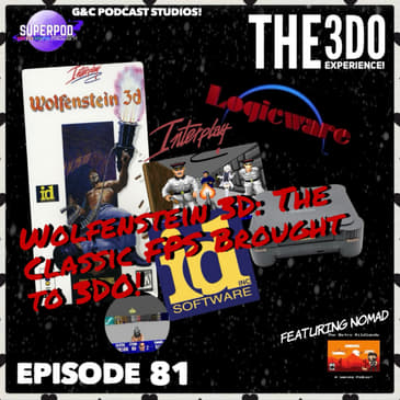 The 3DO Experience - Episode 81: Wolfenstein 3D: The Classic FPS Brought To 3DO! (ft. Nomad of The Retro Wildlands)